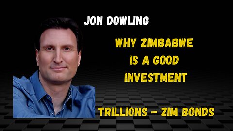 Why Zimbabwe Notes Are A Good Investment - Jon Dowling