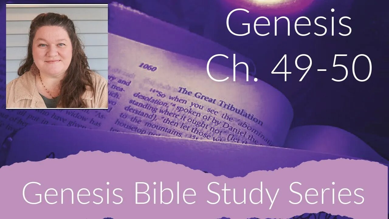 Genesis Ch. 49-50 Bible Study: The Prophetic Blessings of Israel