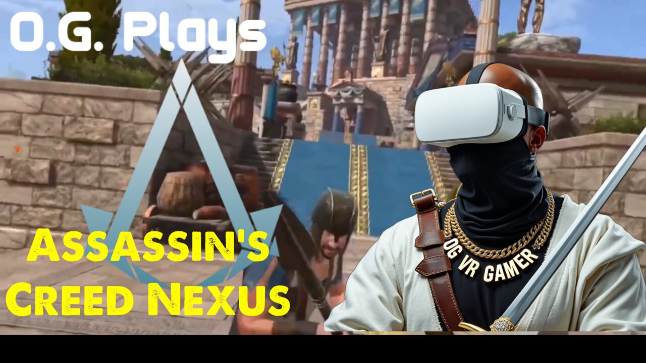 O.G. Plays Assassin's Creed Nexus VR for Quest 3 - AAA Quality VR Game