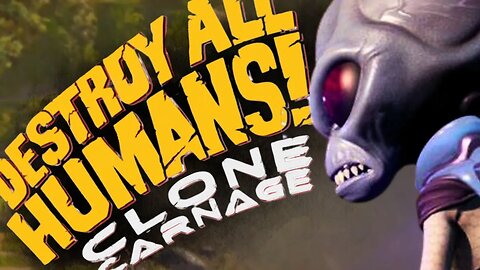 DESTROY ALL HUMANS WE WILL!!| Destroy All Humans (Clone Carnage) | #1