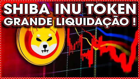 SHIBA INU TOKEN FAZ GRANDE LIQUIDAÇÃO !