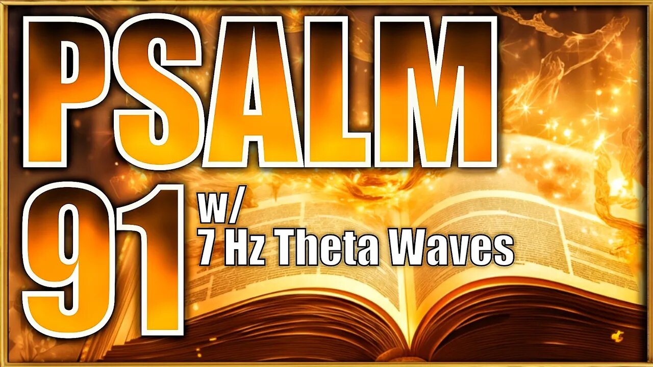 PSALM 91 w/ 7 Hz Theta Waves : The Most Powerful Prayer in the Bible 𓋹 ✨
