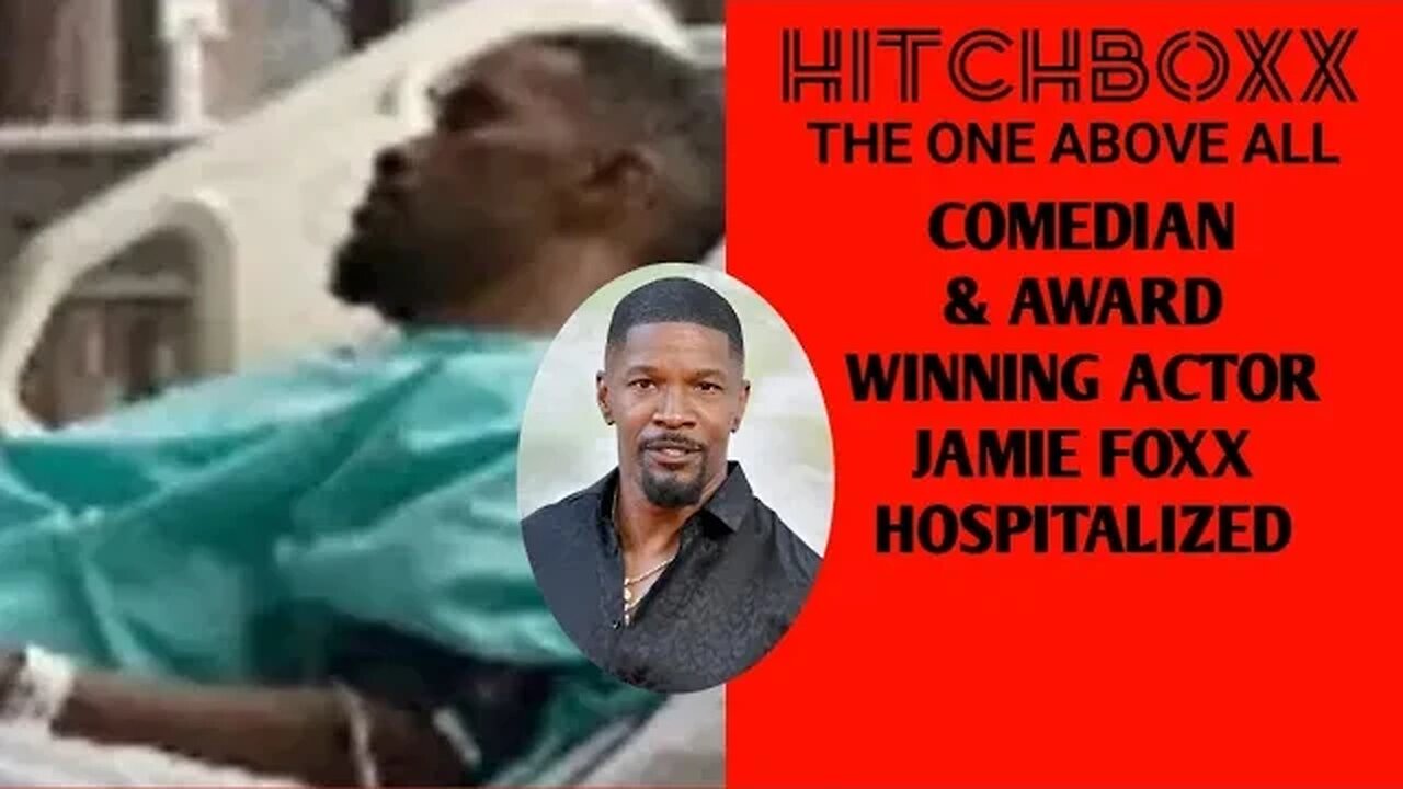 PRAYERS FOR JAMIE FOXX! STILL HOSPITALIZED FOR 'SERIOUS MEDICAL COMPLICATIONS'