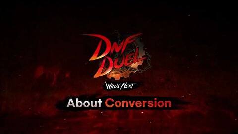 DNF DUEL｜About Conversion