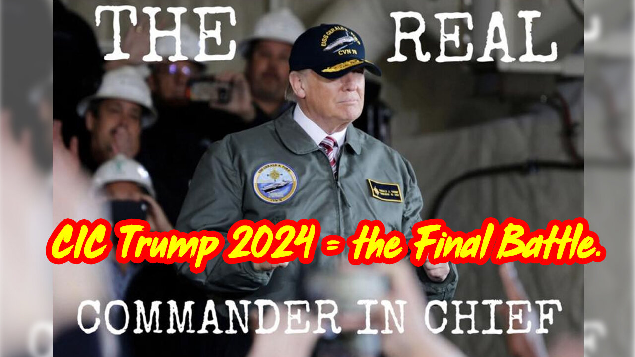 CIC Trump 2024 = the Final Battle.