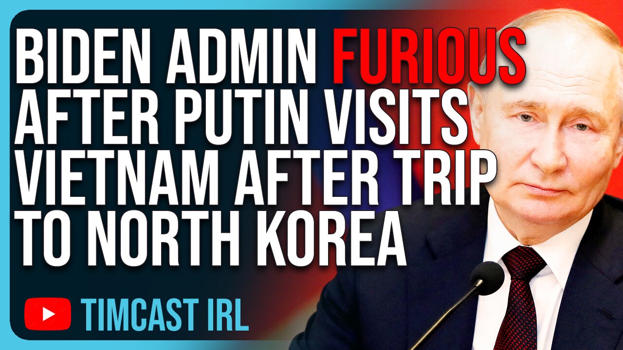 Biden Admin FURIOUS After Putin Visits Vietnam After Trip To North Korea