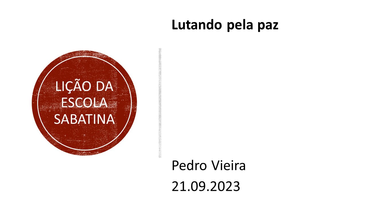 Lição da escola sabatina_Lutando pela paz. 21.09.2023