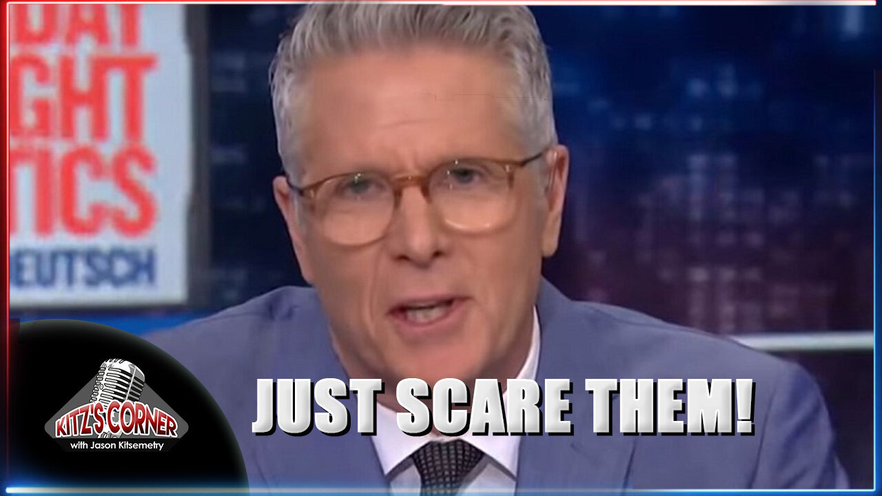 MSNBC admits "We Have To Scare Them" regarding Politics