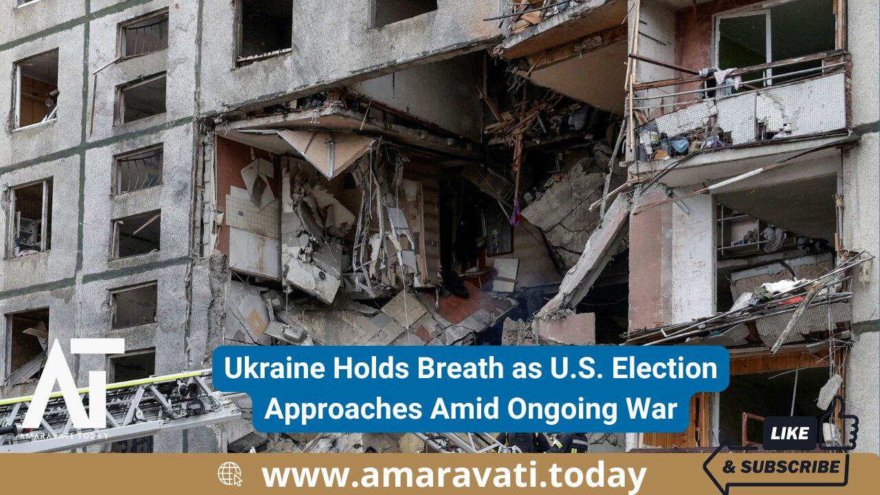 Ukraine Holds Breath as U S Election Approaches Amid Ongoing War | Amaravati Today