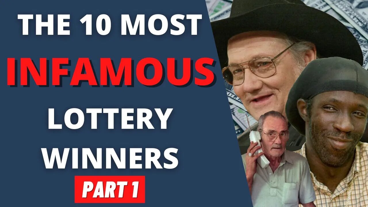 THE 10 MOST INFAMOUS LOTTERY WINNERS PART 1