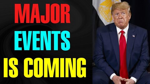 UPDATE BIG EVENTS HAPPENING THIS WEEK - TRUMP NEWS