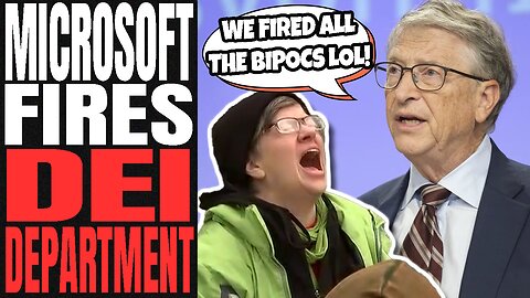 Microsoft FIRES DEI DEPARTMENT | Woke Corporation Says DEI Is No Longer NEEDED Or PROFITABLE