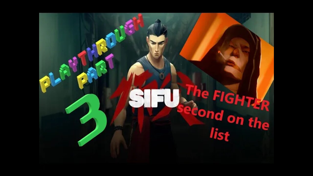 SIFU Playthrough Part 3 The FIGHTER second on the list.