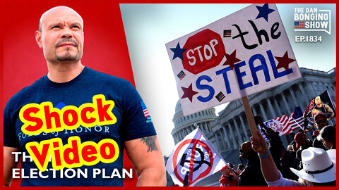 The Dan Bongino Shock Video Of A Lib Revealing Their Real Election Plan (Ep. 1834)