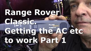 Range Rover Classic. Getting the A/C etc.to work Part 1