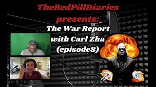 {Live!} The War Report ft. Carl Zha (episode8)