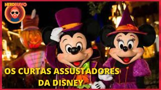 ESPECIAL HALLOWEEN: OS CURTAS MAIS ASSUSTADORES DA DISNEY