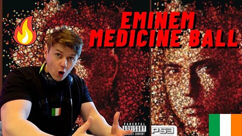 EMINEM - MEDICINE BALL((IRISH REACTION!!)) EM AT PRIME ACCENT MODE!!