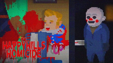 We're Committing Some Atrocities In This Slasher - The Happyhills Homicide - Full Game/All Kills