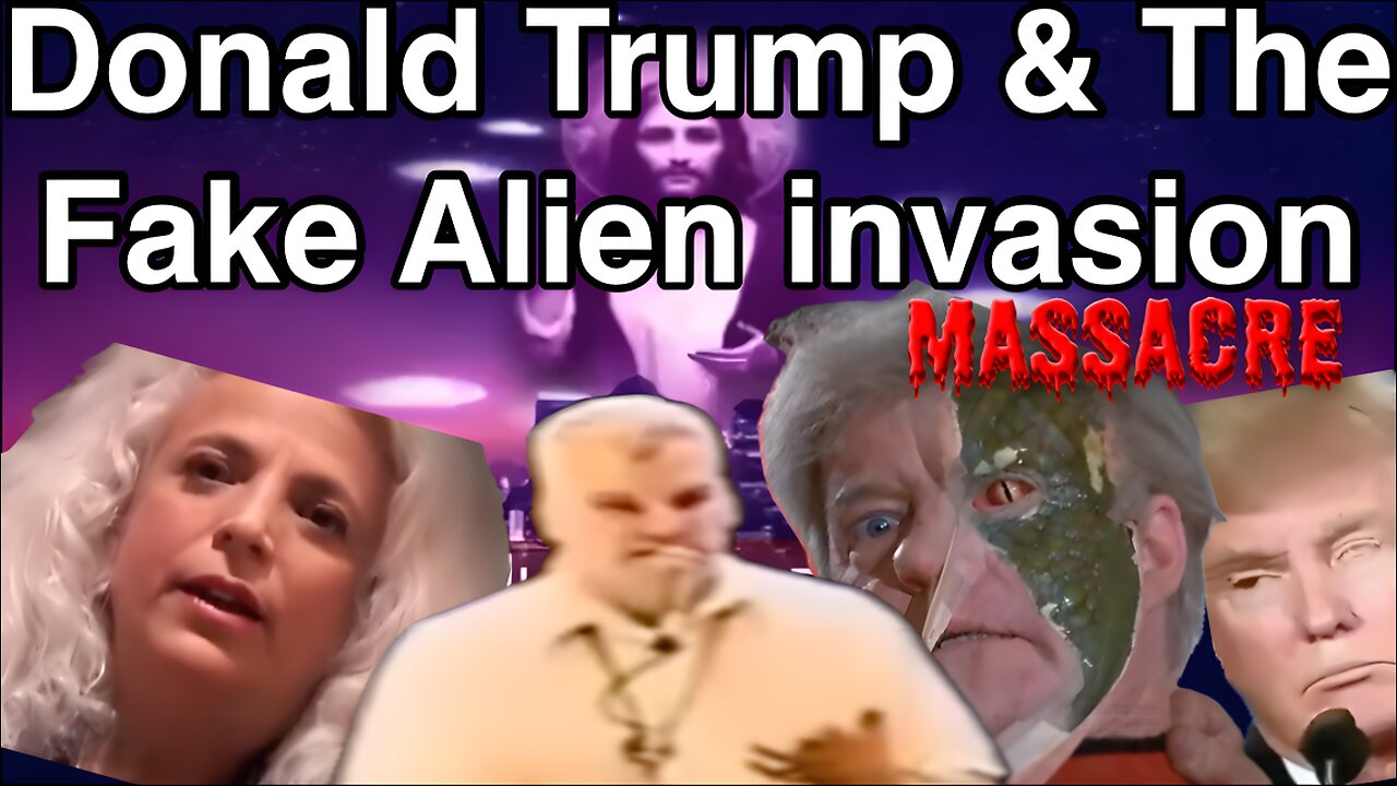 Donald Trump and the Fake Alien invasion massacre