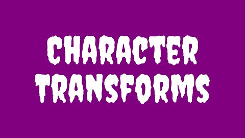 Character Transformation Discussion