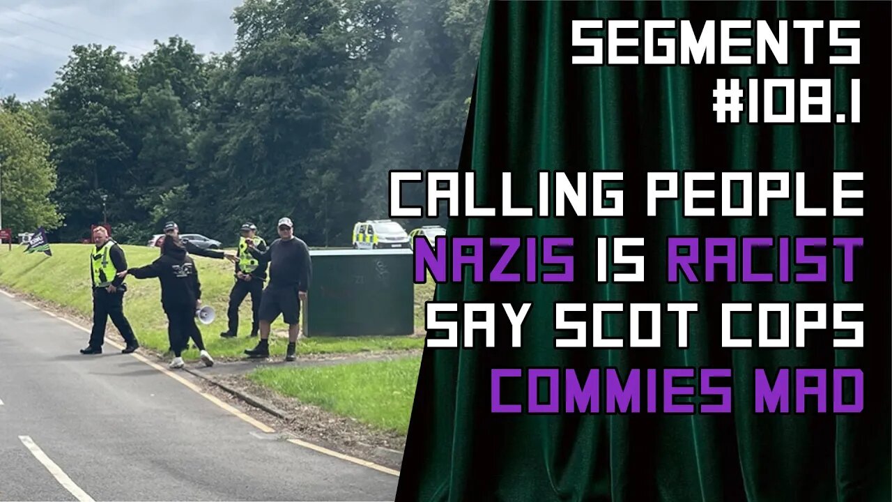 Calling "Far Right" Nazis is Racist say Scottish Police, Commies Furious