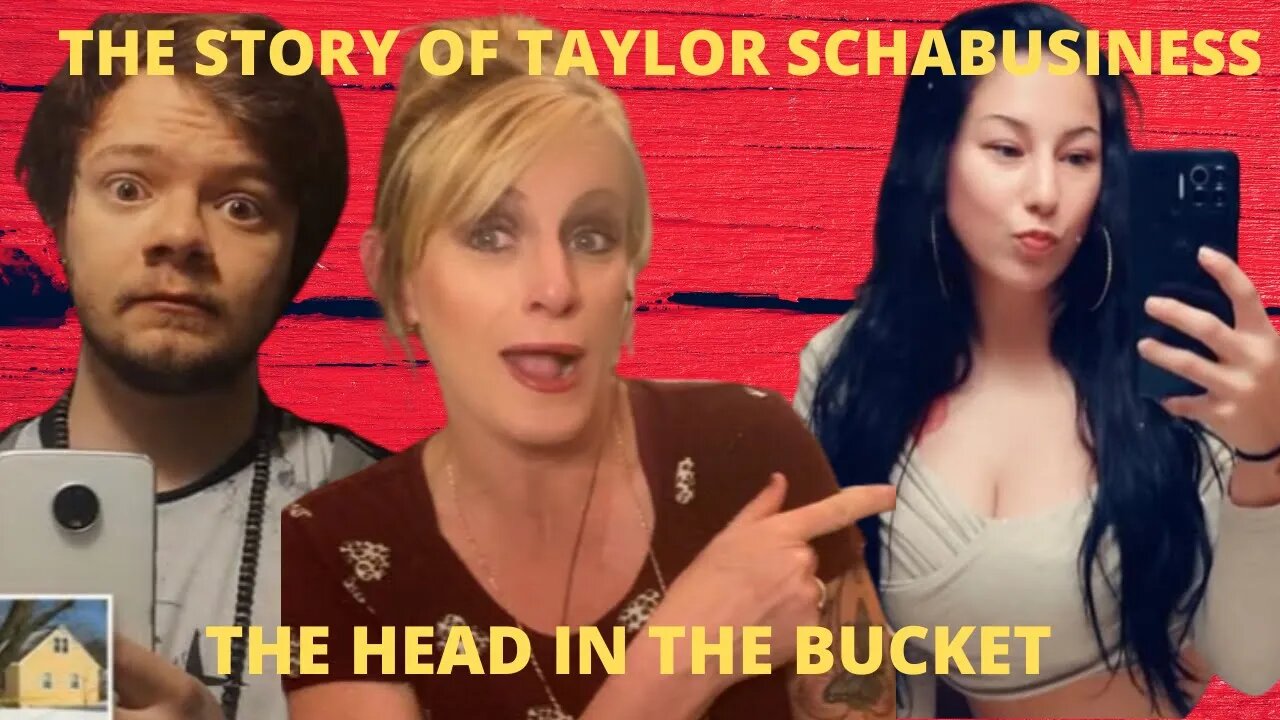 TAYLOR SCHABUSINESS (THE HEAD IN A BUCKET MURDER)