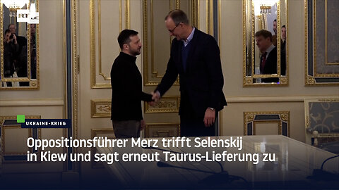 Oppositionsführer Merz trifft Selenskij in Kiew und sagt erneut Taurus-Lieferung zu