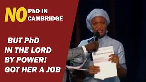 No PhD In Cambridge but PhD in The LORD by Power! Got Her A Job [TESTIMONY]