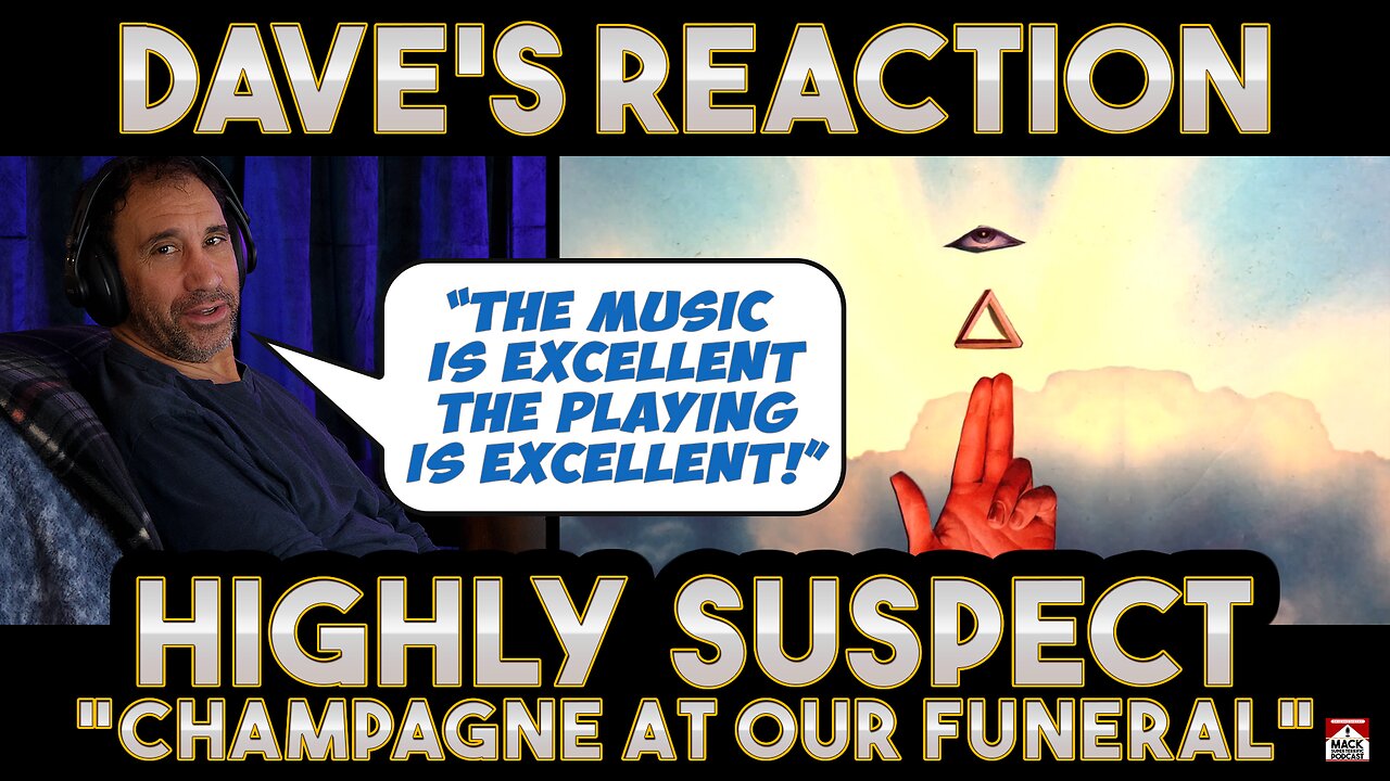 Dave's Reaction: Highly Suspect — Champagne At Our Funeral