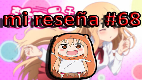 Himouto! Umaru-chan | Mi Reseña #68