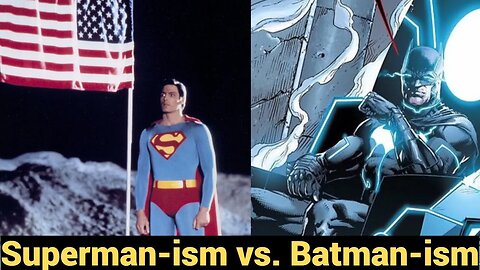 Superman-ism vs. Batman-ism