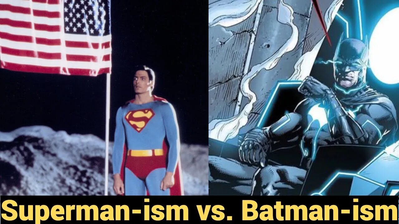 Superman-ism vs. Batman-ism