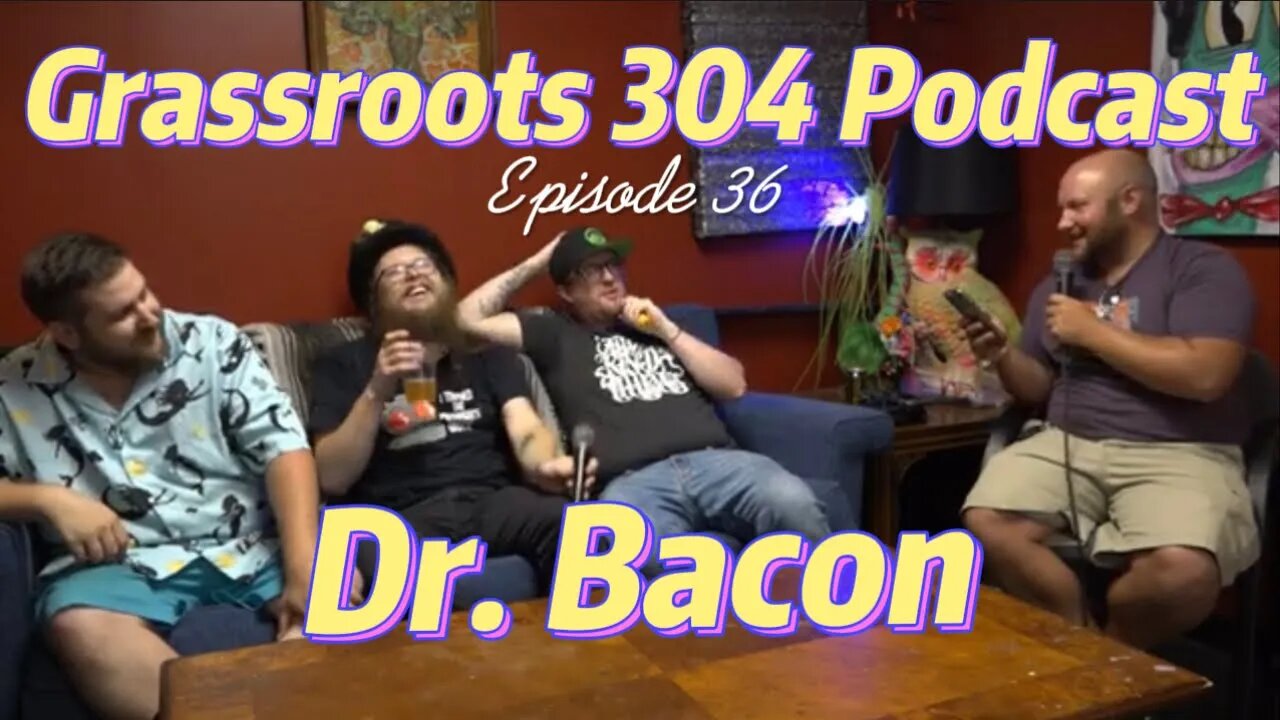 Dr. Bacon | Grassroots 304 Podcast #35 | Funk Rock Jam Jazz Punk Grass Soul Ska Band - Asheville, NC