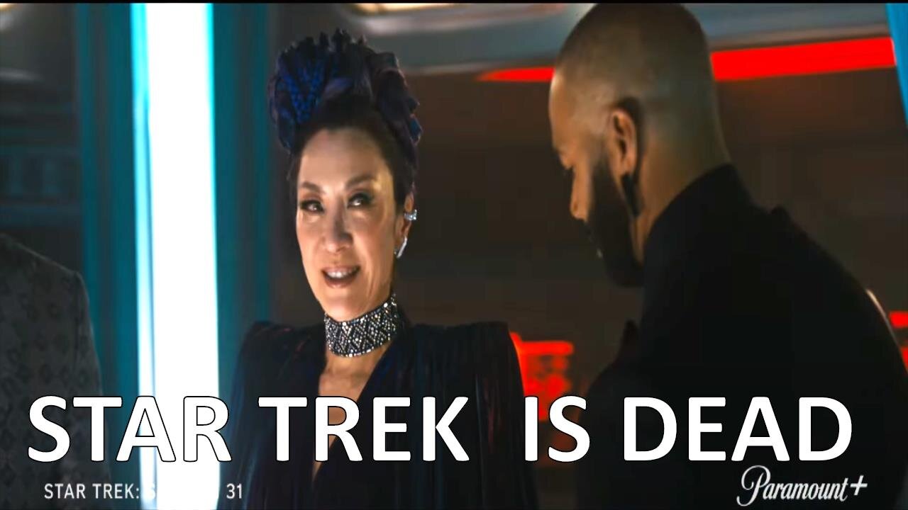 STAR TREK is DEAD ! ( Section 31 looks like Stupid action Woke )