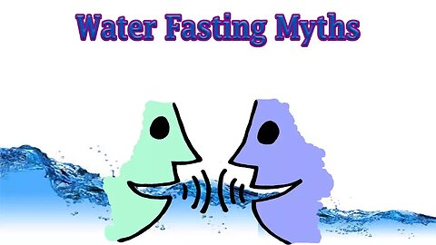 Water Fasting Myths