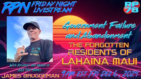 Lahaina Ground Zero with James Bruggeman on Fri Night Livestream