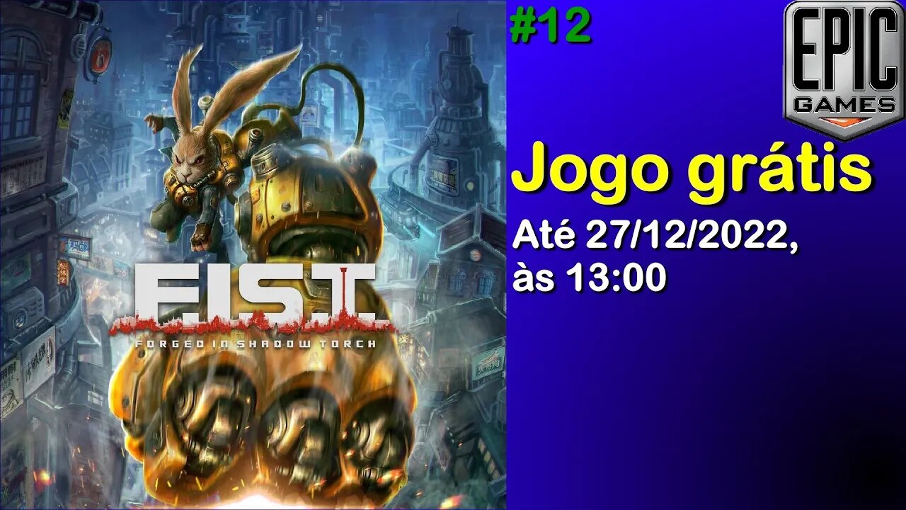 Jogo Grátis #12 - F.I.S.T.: Forged In Shadow Torch - Epic Games - Até 27/12/2022