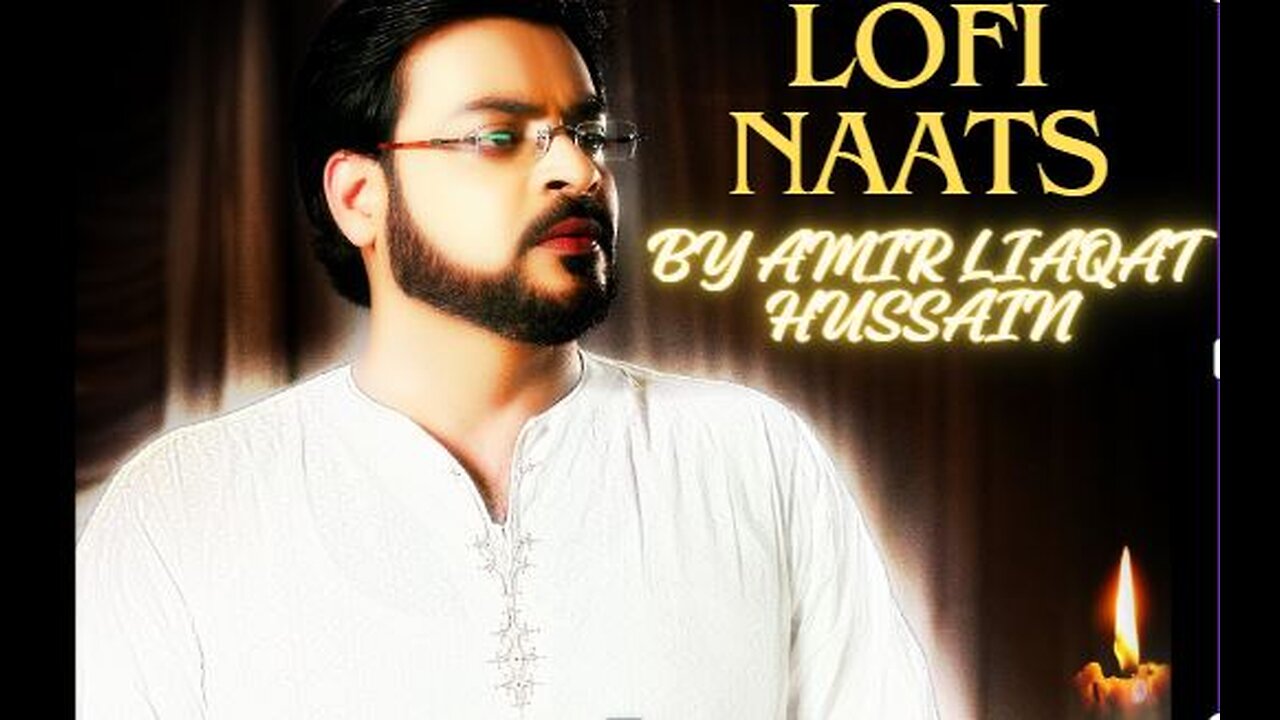 LOFI NAATS BY AMIR LIAQAT HUSSAIN