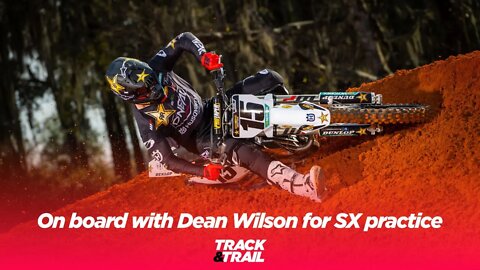 On board with Dean Wilson for Supercross practice