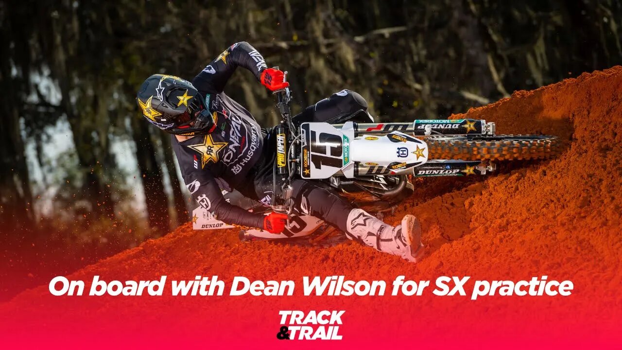 On board with Dean Wilson for Supercross practice
