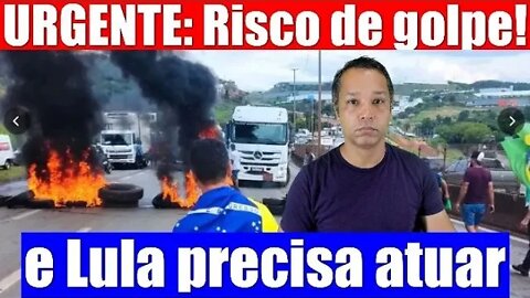 URGENTE - Risco de GOLPE