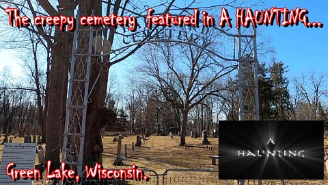 THE CREEPY CEMETERY FEATURED IN A HAUNTING! Green Lake, Wisconsin.