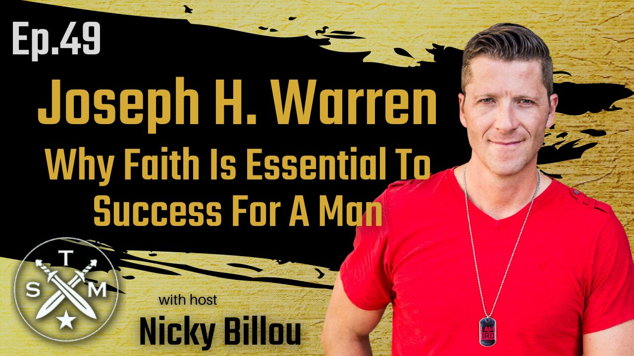 Sovereign Man Podcast EP49: Joseph H. Warren - Why Faith Is Essential To Success For A Man