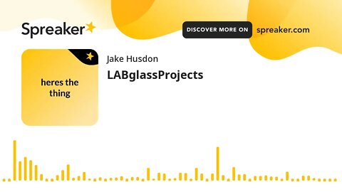 LABglassProjects (made with Spreaker)