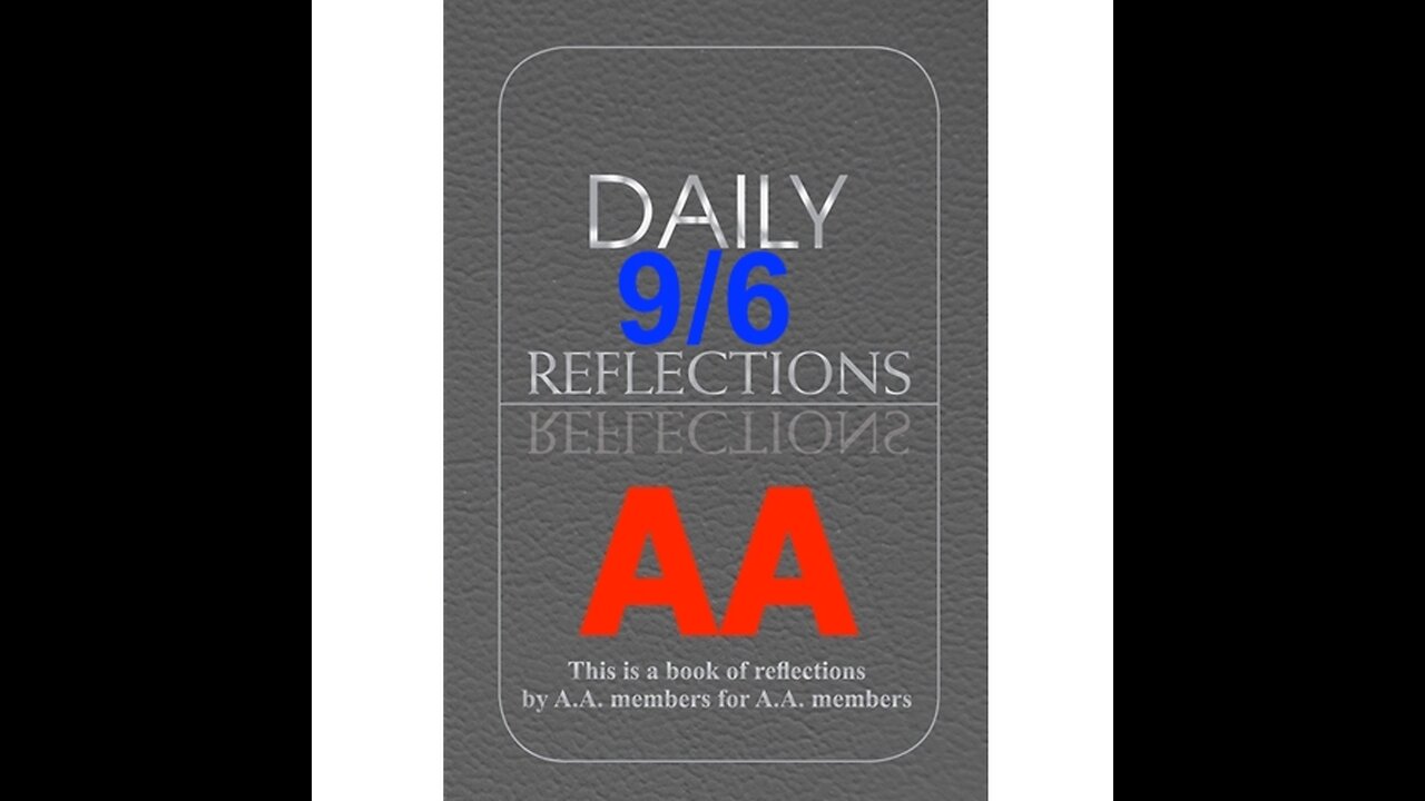 Daily Reflections – September 6 – Alcoholics Anonymous - Read Along