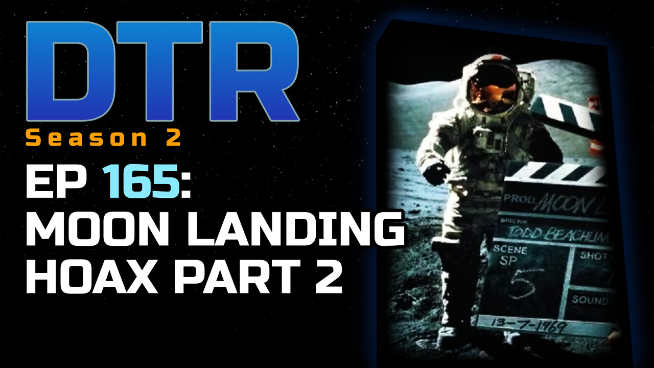 DTR Ep 165: Moon Landing Hoax Part 2