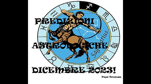 PREDIZIONI ASTROLOGICHE DICEMBRE 2023 !