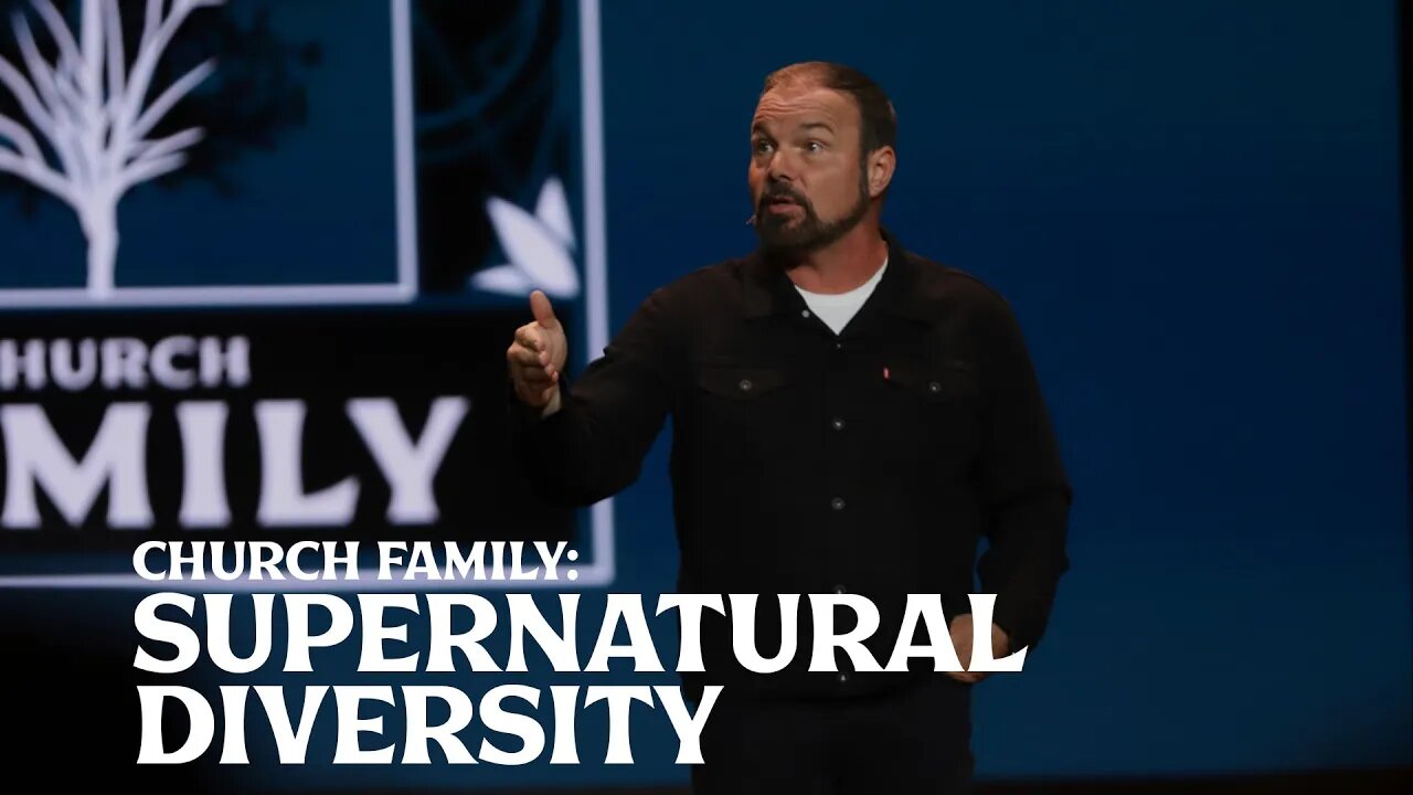 Romans #32 - Church Family: Supernatural Diversity