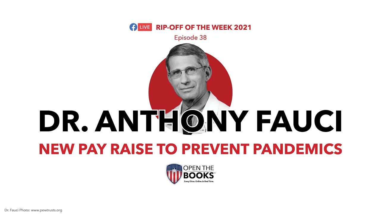 Rip-Off Of The Week, Ep. 38: Dr. Fauci's Pay Raise to Prevent Pandemics